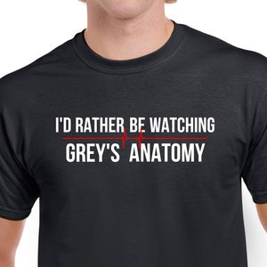 Greys Anatomy T-Shirt Grey Sloan Memorial Shirt - I&#39;d Rather Be Watching Greys Anatomy