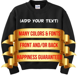 Custom Sweatshirt Personal Sweatshirt Personalized Sweatshirt Make your own sweatshirt Create your own Sweatshirt image 1