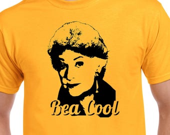 Golden Girls T-Shirt - Bea Cool T-Shirt - TV Show T-Shirt Bea Arthur