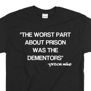 The Office T-Shirt - Office TV Show Shirt - Michael Scott Shirt - Dwight Schrute - Jim Halpert - Prison Mike Shirt - Dementors Shirt