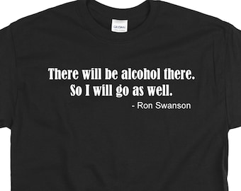 Parks and Recreation Ron Swanson Quote - There Will Be Alcohol So I Will Go As Well - Parks and Rec