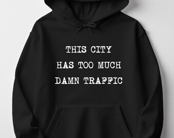 Too Much Traffic Hoodie: City Pride - New York, Chicago, LA, & More