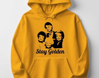 Golden Girls Hoodie: Stay Golden, Soft & Cozy Pullover