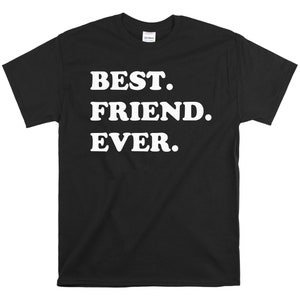 Gift for Best Friend Best Friend Ever T-Shirt Awesome Friend T-Shirt