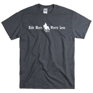 Ride More Worry Less Shirt: Cotton Unisex Rider Tee