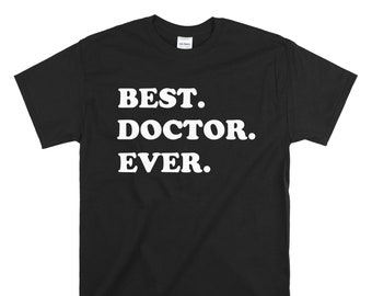 Best Doctor Ever Shirt - Awesome Doctor T-Shirt - Funny Gift For Doctors