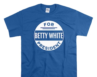 Funny Betty White Shirt - Betty White for Presiden