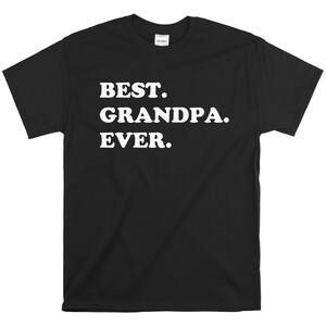 Best Grandpa Ever Shirt - Fathers Day Gift - Gift for Dad - Gift for Grandparent
