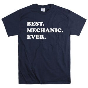 Best Mechanic Ever - Gift For Mechanics - Funny Mechanic Shirt