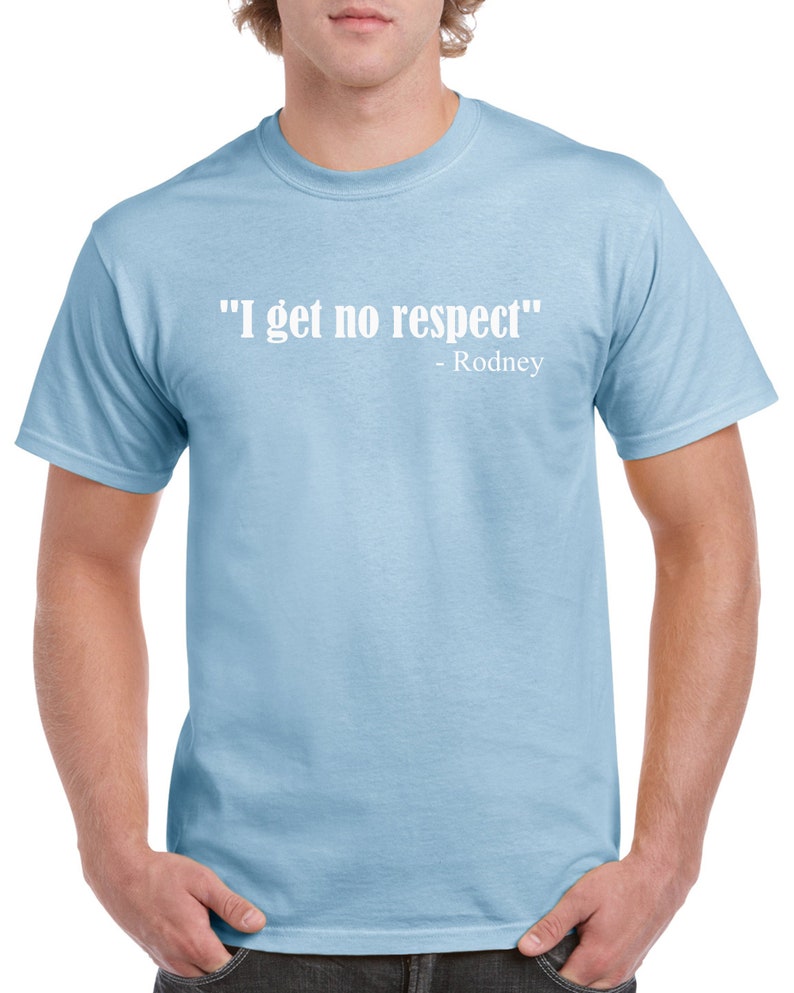 I Get No Respect Shirt Rodney Dangerfield Quote - Etsy