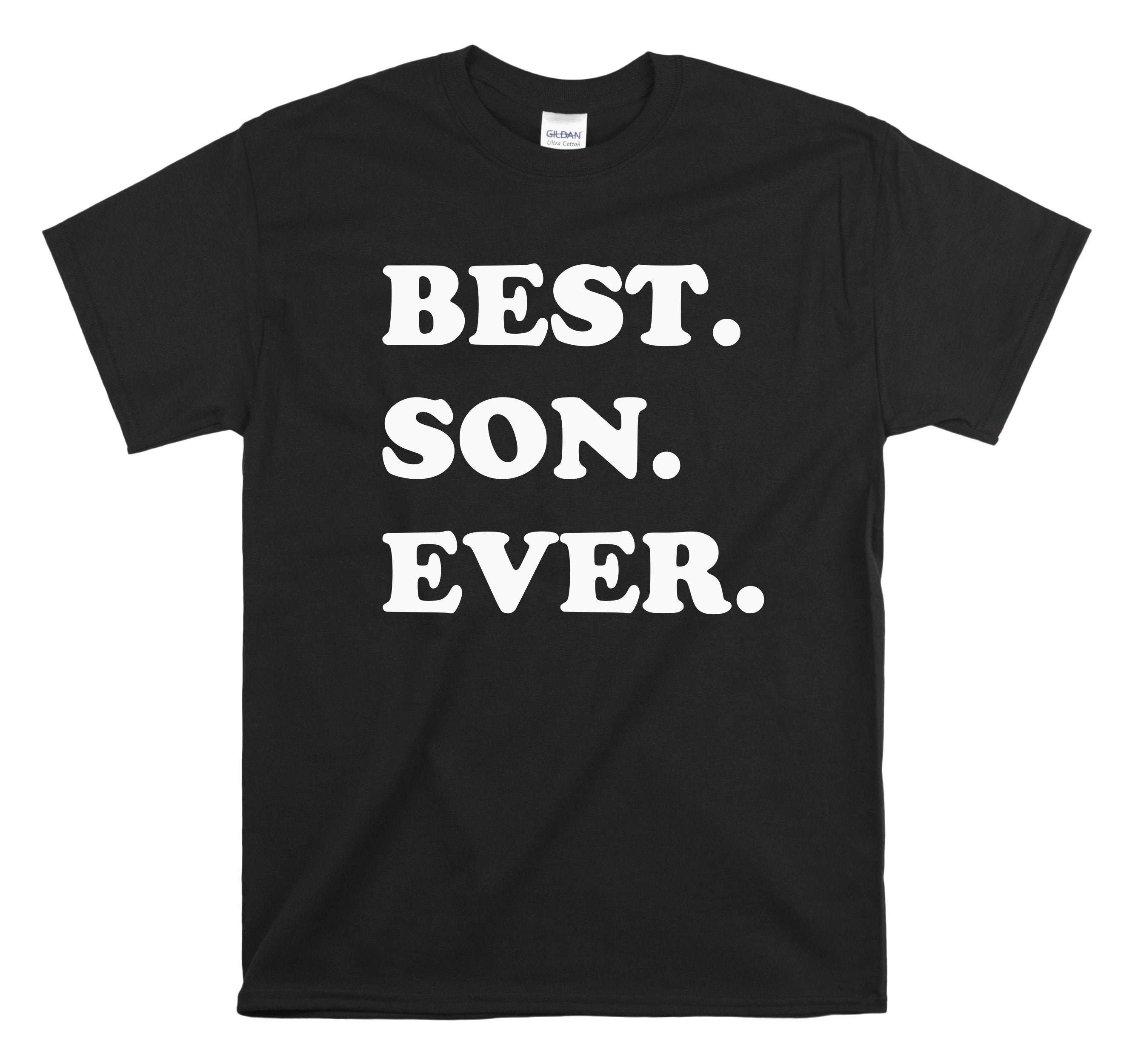 Best Son Ever T-Shirt - Awesome Son T-Shirt - Funny Gift for Son