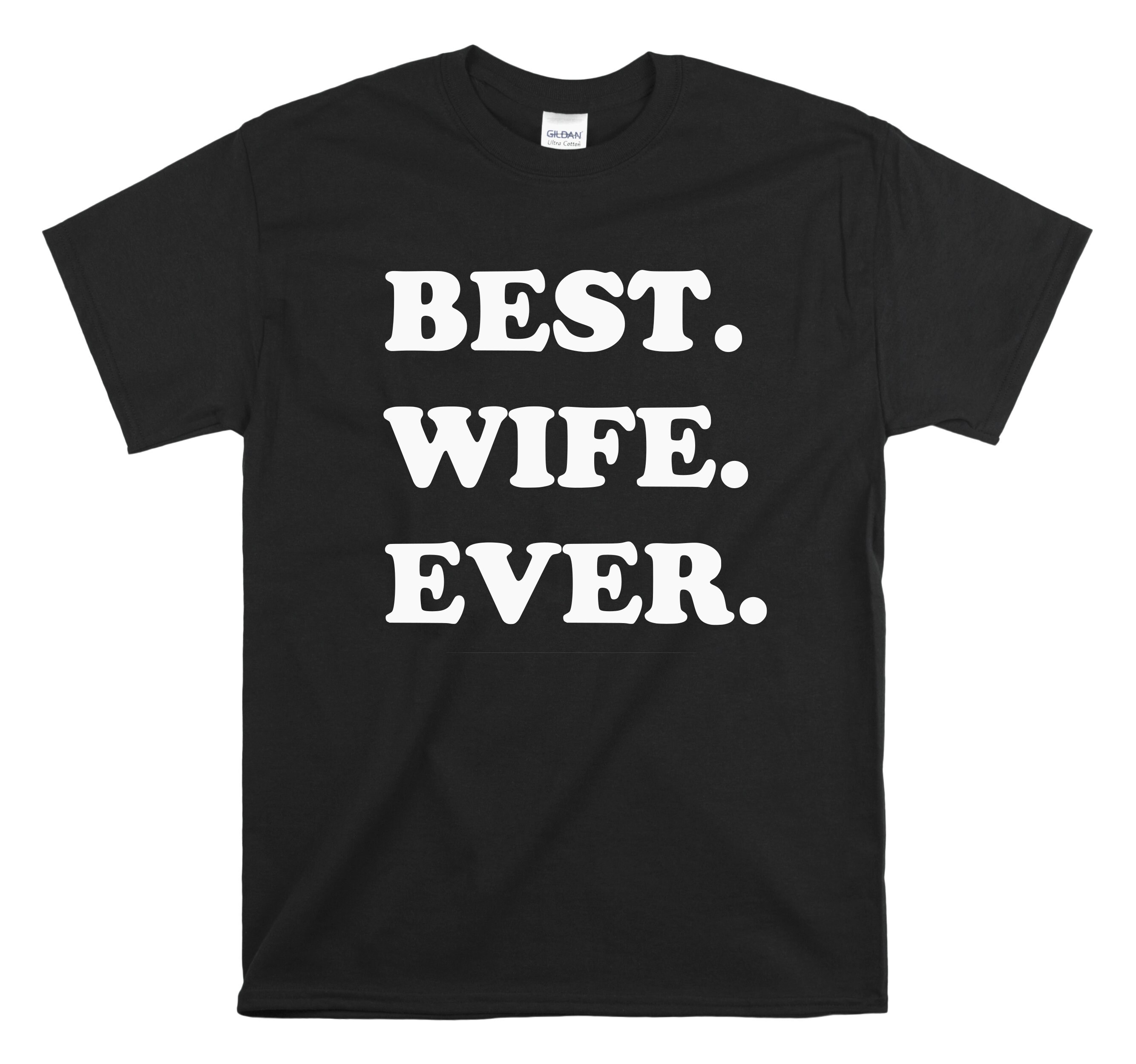 Best Wife Ever T Shirt T For Wife Best Wife Shirt Etsy