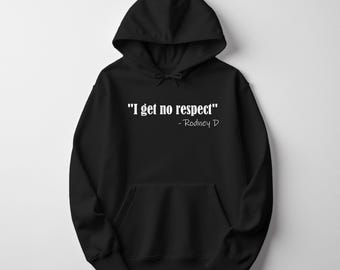 Rodney Dangerfield “I Get No Respect” Hoodie – Funny Vintage Quote Comfy Pullover