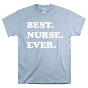 Best Nurse Ever - Gift for Nurses - Funny Nurse Shirt