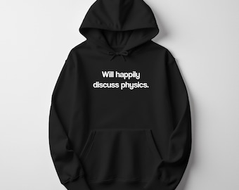 Sudadera divertida de física: ¡Disfruta de la física! Regalo para nerds y frikis.