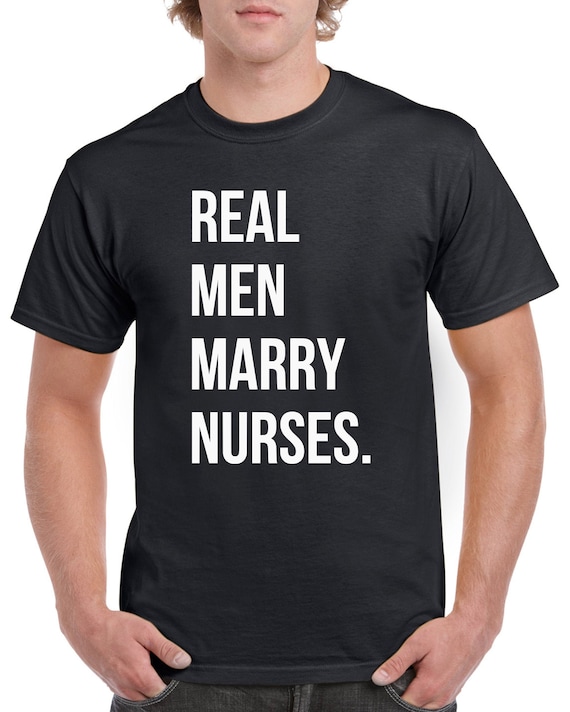 Real Men Marry Nurses Gift T Shirt For Nurse Husband Real Men Marry Nurses Gift T Shirt For Nurse Husband