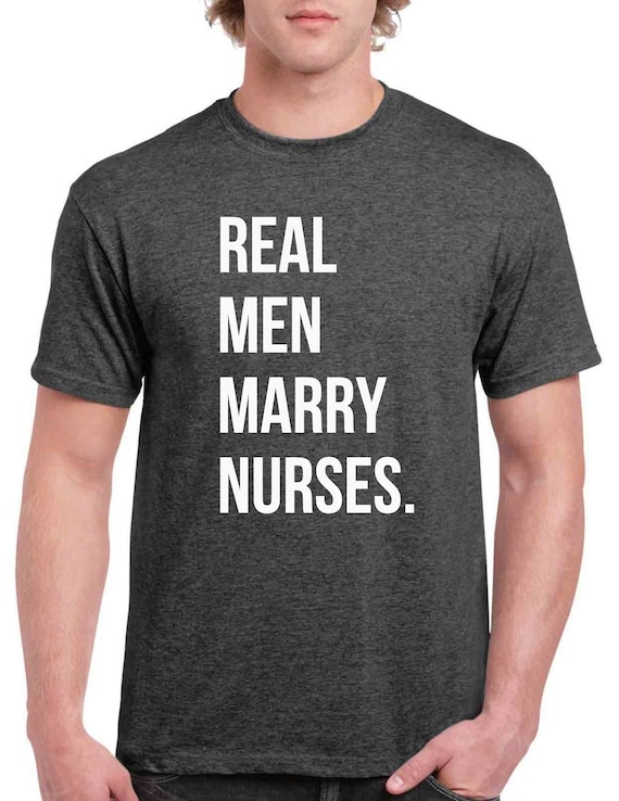 Real Men Marry Nurses Gift T Shirt For Nurse Husband Real Men Marry Nurses Gift T Shirt For Nurse Husband