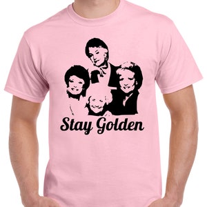 Golden Girls T-Shirt Stay Golden T-Shirt TV Show T-Shirt Light Pink