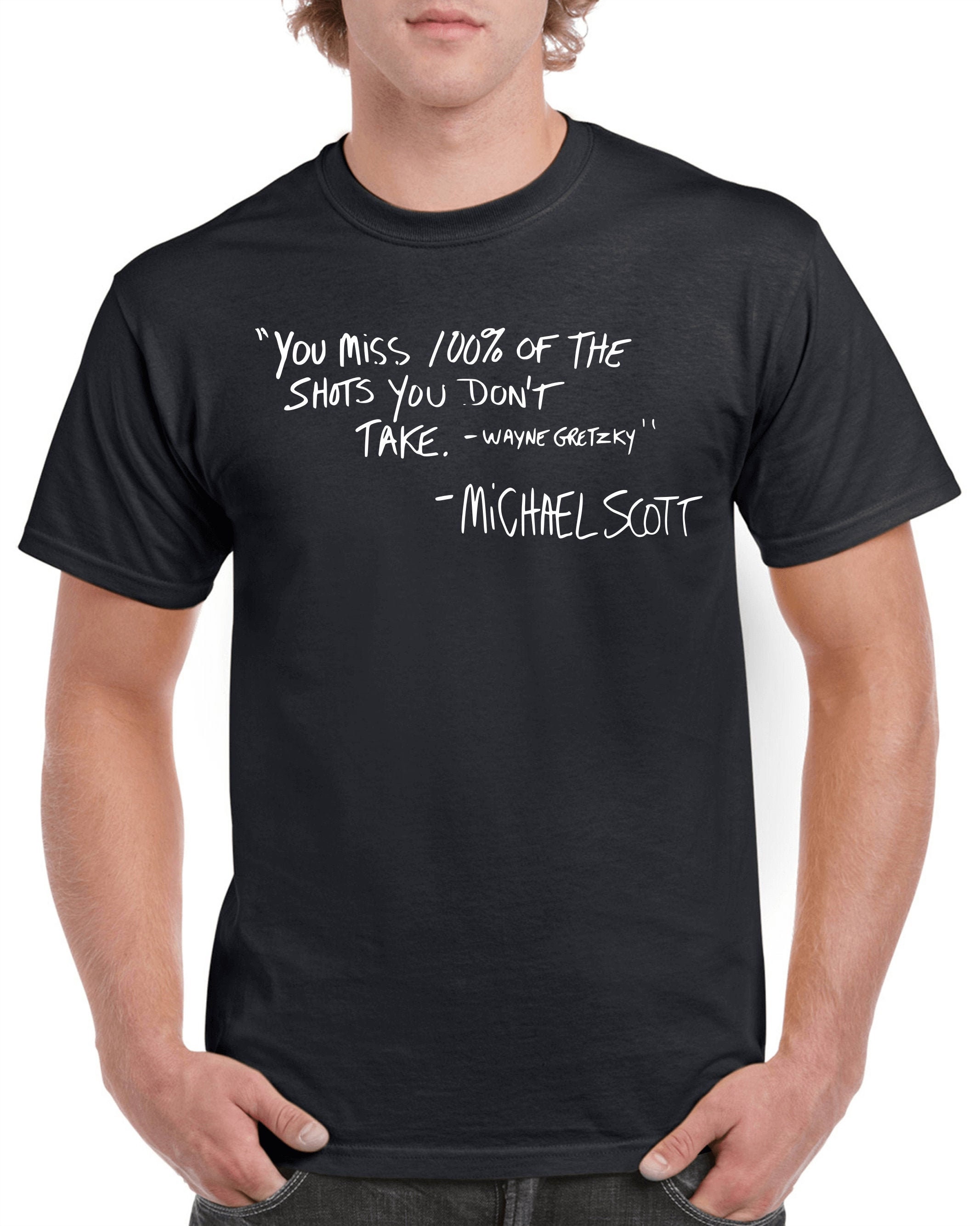 You Miss 100% of the Shots you Don't Take T-Shirt You Miss 100% of the Shots you Don't Take T-Shirt