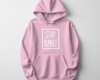Stay Humble Hoodie: Soft Cotton-Blend Inspirational Pullover