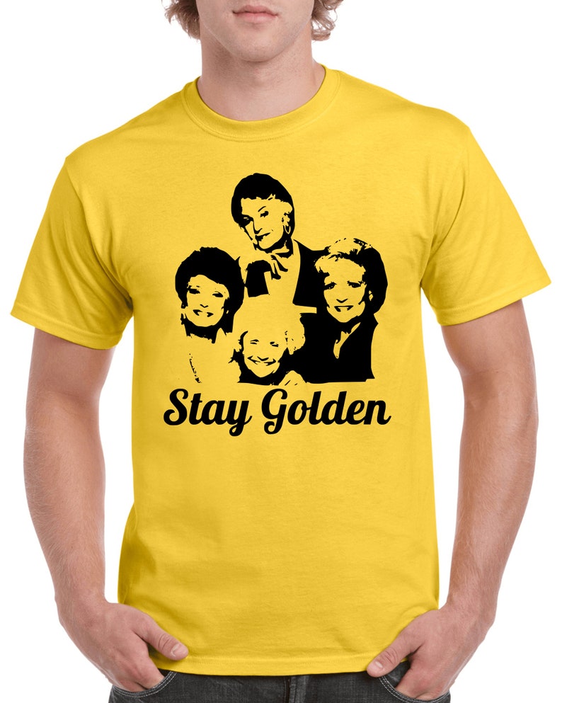 Golden Girls T-Shirt Stay Golden T-Shirt TV Show T-Shirt Daisy