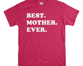 Mother Ever T-Shirt – 100% Cotton, Mothers Day Gift