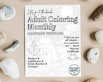 May include: Black and white coloring page featuring a stylized illustration of Martha's Vineyard, Massachusetts. The page includes an anchor, a sailboat, a crab, and the quote "I feel we are all islands in a common sea." - Anne Morrow Lindbergh. The text "Let's go to the beach... Adult Coloring Monthly" is at the top of the page. The text "Harbors & Lighthouses & Sandy Beaches & Cottages" is at the bottom of the page.