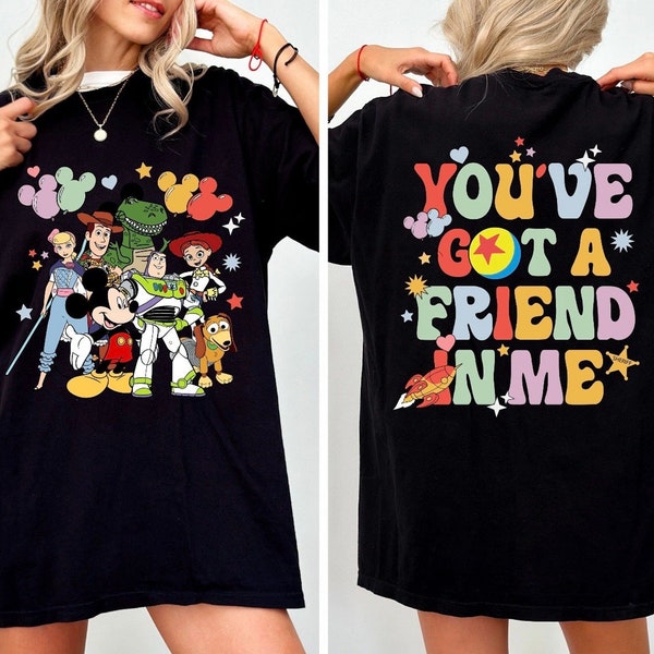 Toy Story Shirt, Disney World Toy Story T Shirt, You Ve Got A Friend In Me Shirt, Toy Story Movie Characters Shirt double sided