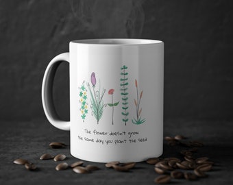 Mug - The flower doesn't grow the same day you plant the seed, 330 ml