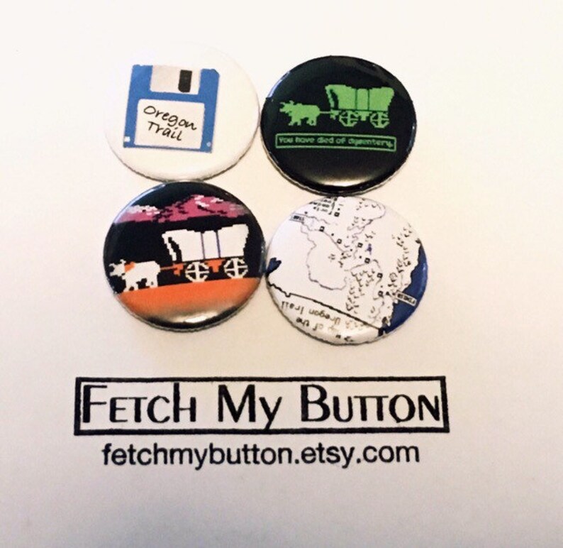 Oregon Trail Pinback buttons  set of 4  You have died of image 0