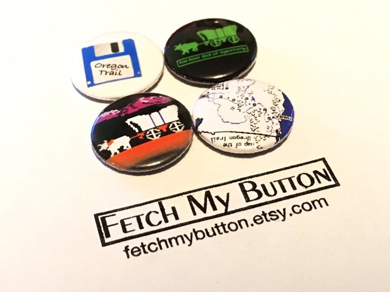 Oregon Trail Pinback buttons  set of 4  You have died of image 1