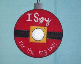 I Spy For the Big Guy Ornament