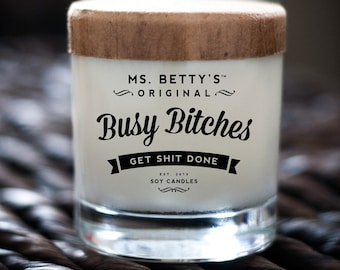 Busy Bitches - Get Shit Done - Scented Soy Candle