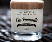 Ms. Betty's Original Bad-Ass Scented Soy Candles - I'm Romantic - One Day a Year
