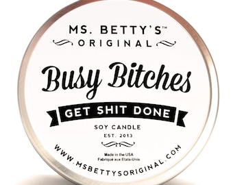 Busy Bitches, Get Shit Done - Soy Candle