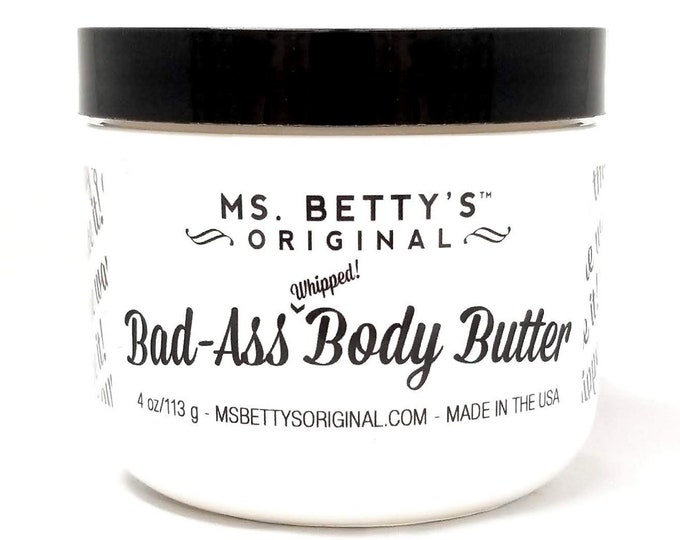 Featured listing image: Bad-Ass Whipped! Body Butter, Whipped The Way You Like It 4 ounces