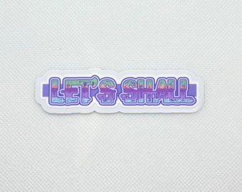 Let's Shall Die Cut Sticker, Water-Resistant Vinyl, Angel Cyborg x Chubcats Collab