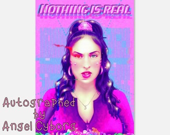 AUTOGRAPHED Angel Cyborg Nothing Is Real 11x17 Poster, LIMITED QUANTITY, Angel Cyborg x Chubcats Collab