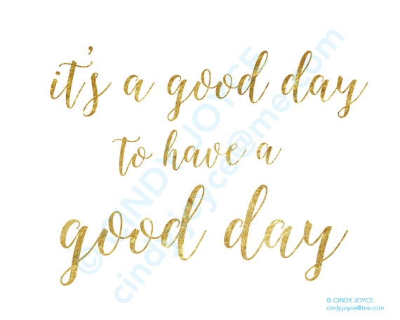 It S A Good Day To Have A Good Day Etsy