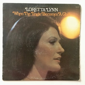 Loretta Lynn - When The Tingle Becomes A Chill LP Vinyl Record Album, MCA Records - MCA 2179, 1976, Original Pressing