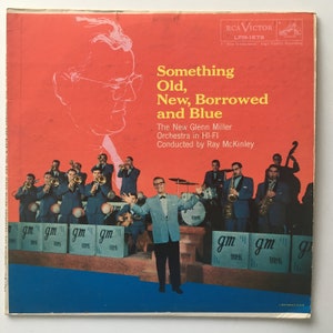 The New Glenn Miller Orchestra - Something Old, New, Borrowed, And Blue LP Vinyl Record Album, RCA Victor - LPM-1678, 1958 Original Pressing