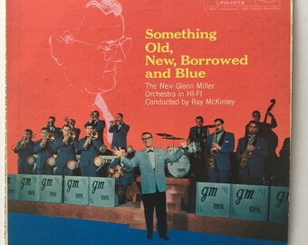 The New Glenn Miller Orchestra - Something Old, New, Borrowed, And Blue LP Vinyl Record Album, RCA Victor - LPM-1678, 1958 Original Pressing