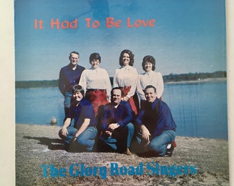 The Glory Road Singers - It had to be Love LP Vinyl Record Album, Granny's Records - GSS-GRS-005 Original Pressing