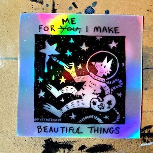For Me, I make beautiful Things - Holografischer Aufkleber