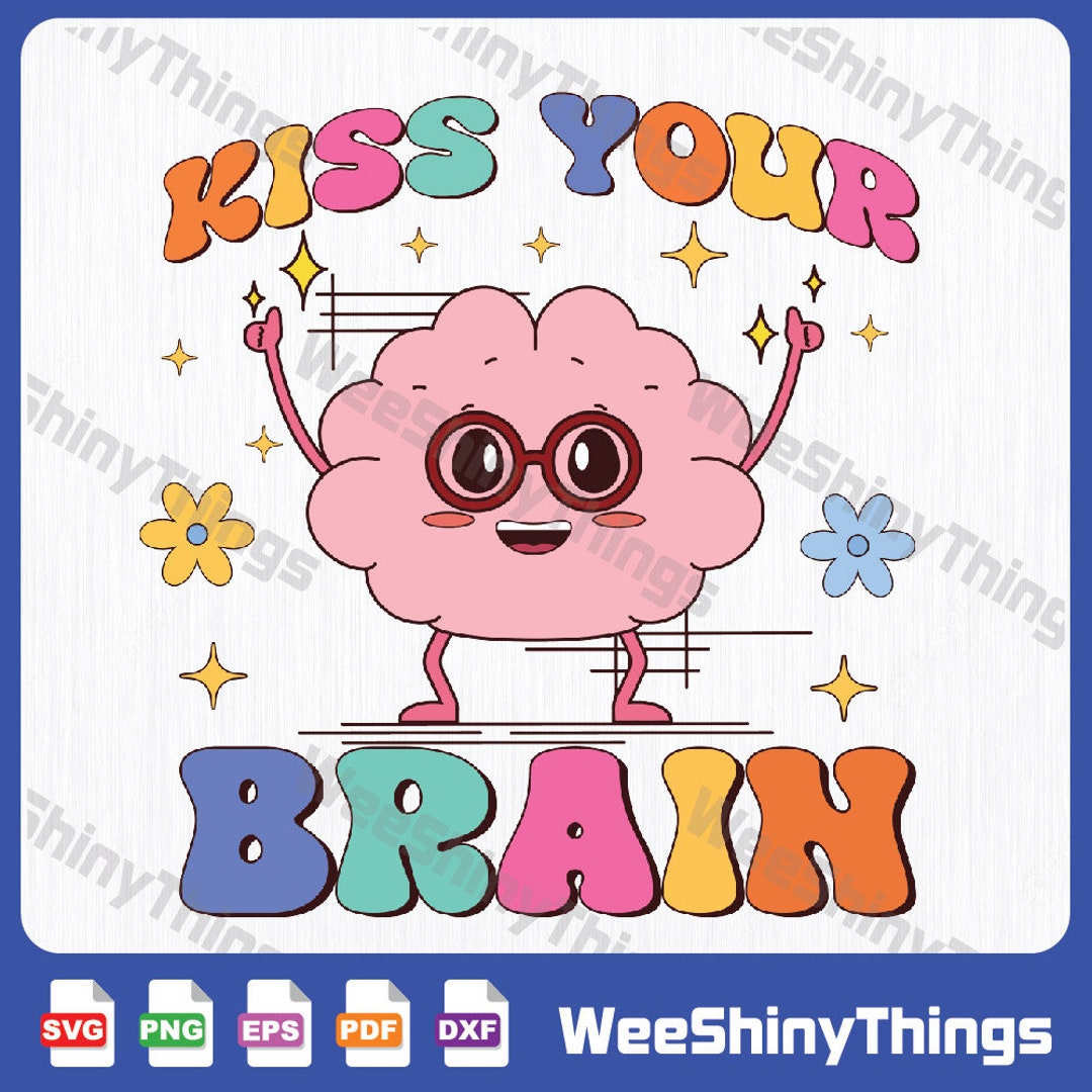Kiss Your Brain Svg, Kiss Your Brain Svg, Teachers Love Brains, Teacher