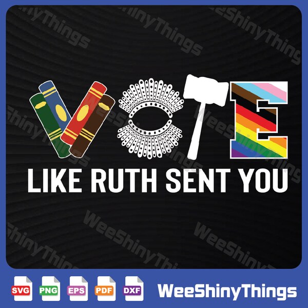 Vote Like Ruth Sent You Svg Etsy Vote Like Ruth Sent You Svg Etsy