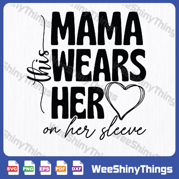 This Mama Wears Her Heart on Her Sleeve SVG, Mom Svg Design, Mother's Day SVG, Motherhood Svg, Mama Valentine Svg, Mom Life Svg