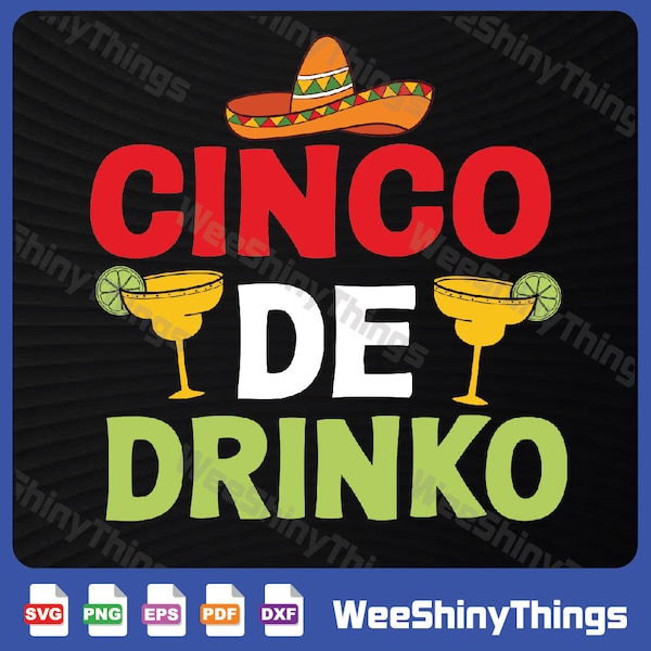 Cinco de Drinko Svg, Funny Mexican Party Svg, Cinco de Mayo Svg, Trendy and Cool Svg, Cinco De Mayo Fiesta,Cinco De Mayo Svg Design