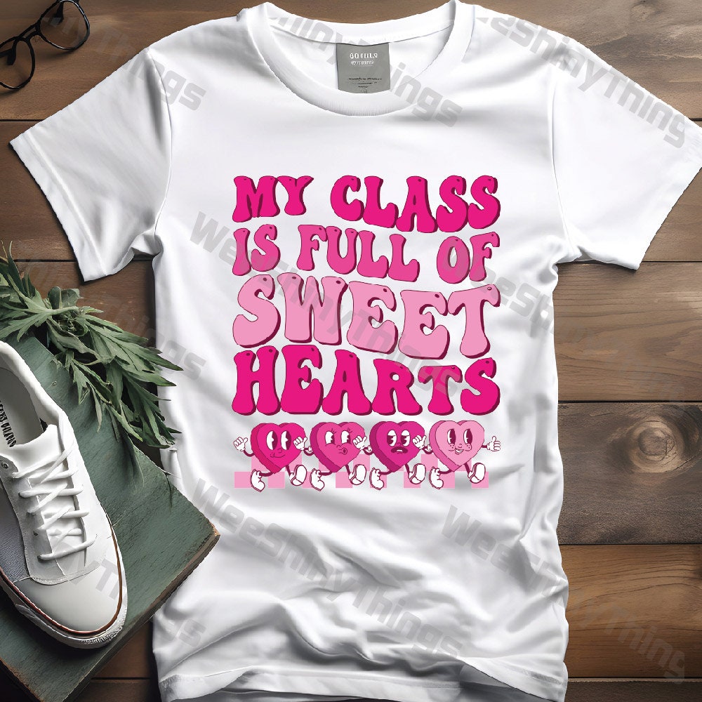 Teacher Valentines Day Funny Svg, My Class is Full of Sweethearts Svg ...