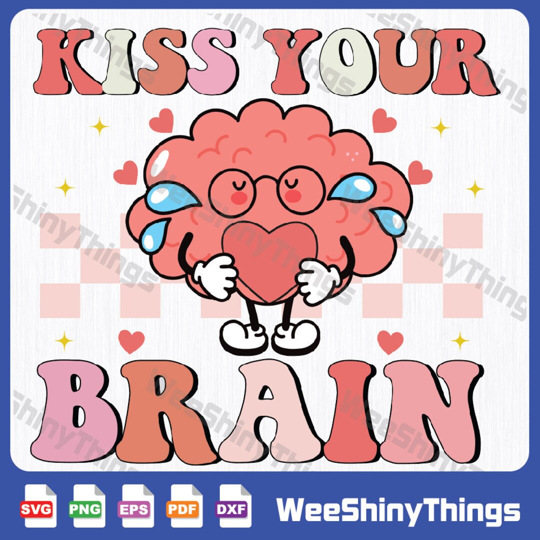 Kiss Your Brain Svg, Kiss Your Brain Svg, Teachers Love Brains, Teacher